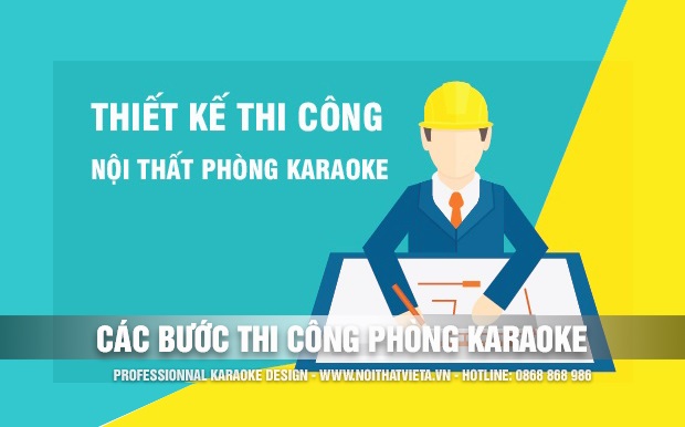 Các bước thi công hoàn thiện một phòng karaoke