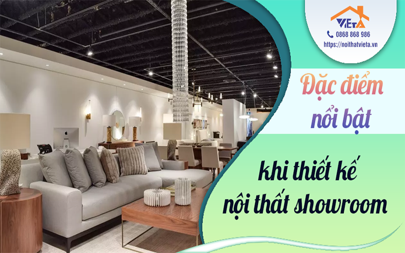 Đặc điểm nổi bật trong thiết kế nội thất showroom