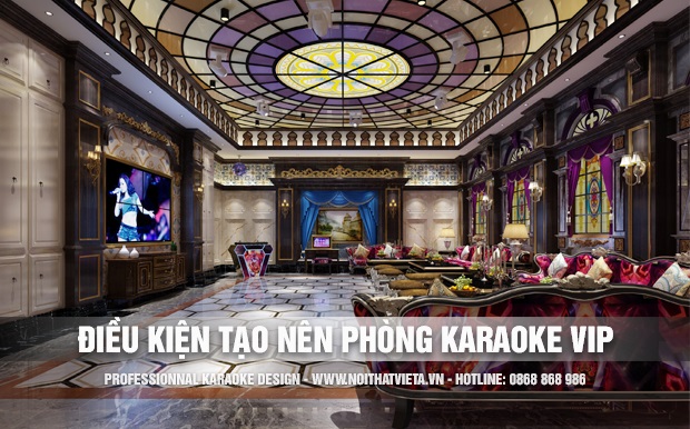 Thiết kế để tạo nên phòng karaoke vip cần những điều kiện gì?