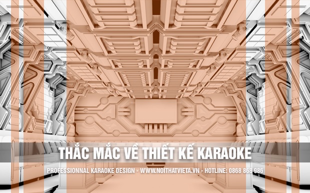 Giải đáp một số thắc mắc khi thiết kế karaoke