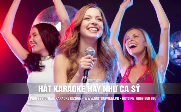 Hát karaoke hay như ca sĩ chuyên nghiệp bạn đã thử chưa?
