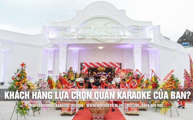 Vì sao khách hàng lựa chọn dich vụ tại quán karaoke của bạn?