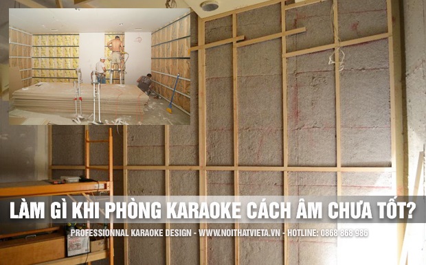 Phòng karaoke cách âm chưa tốt, bạn nên làm gì?
