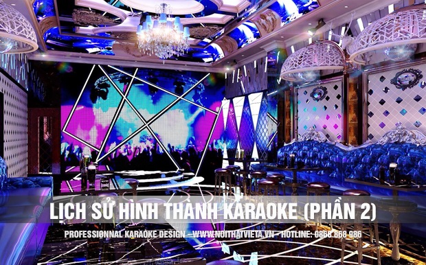 Nguồn gốc lịch sử hình thành của Karaoke ( P. 2)