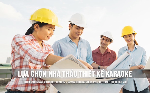 Nguyên tắc khi lựa chọn nhà thầu thiết kế karaoke