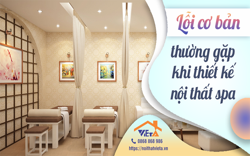 Những lỗi cơ bản thường gặp khi thiết kế nội thất Spa
