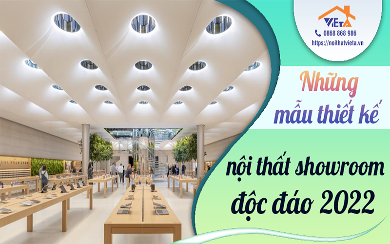 Những mẫu thiết kế nội thất showroom độc đáo 2022