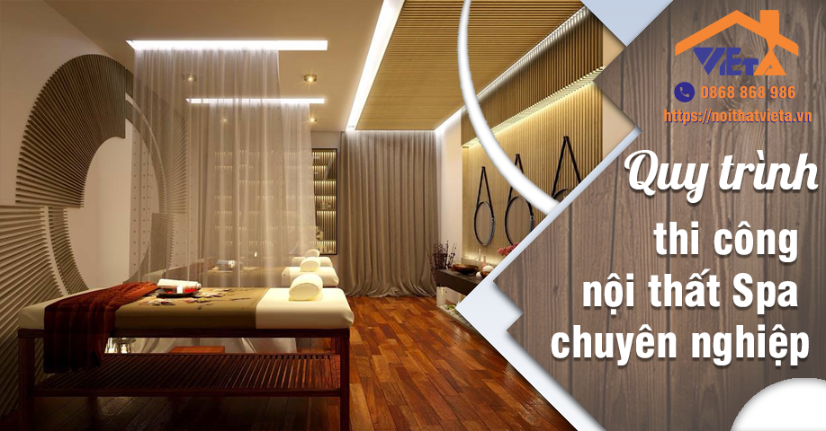 Quy trình thi công nội thất Spa chuyên nghiệp
