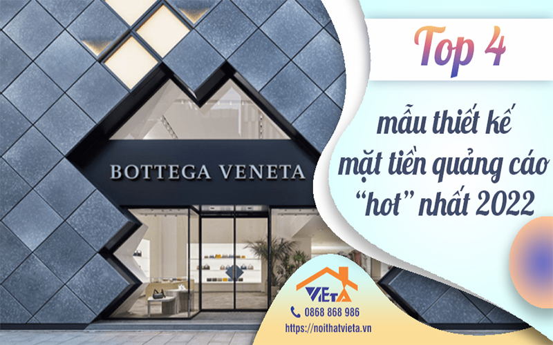 Top 4 mẫu thiết kế mặt tiền quảng cáo “hot” nhất 2022