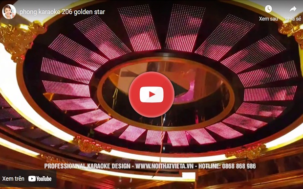 Video phòng karaoke 206 Golden star Việt Á thi công