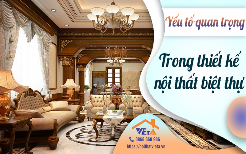 Yếu tố quan trọng trong thiết kế nội thất biệt thự