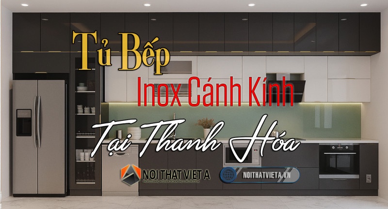 Tủ bếp Inox cánh kính tại Thanh Hóa