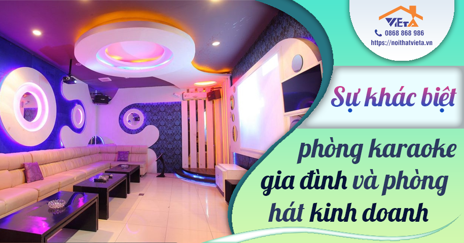Sự khác biệt phòng karaoke gia đình và phòng hát kinh doanh Sự khác biệt phòng karaoke gia đình và phòng hát kinh doanh